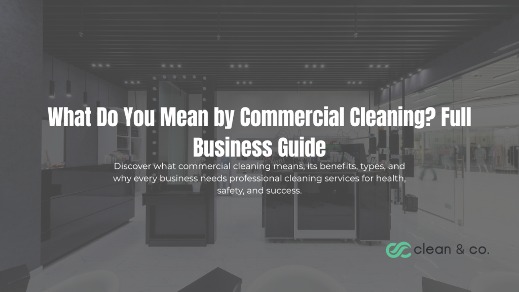 What Do You Mean by Commercial Cleaning