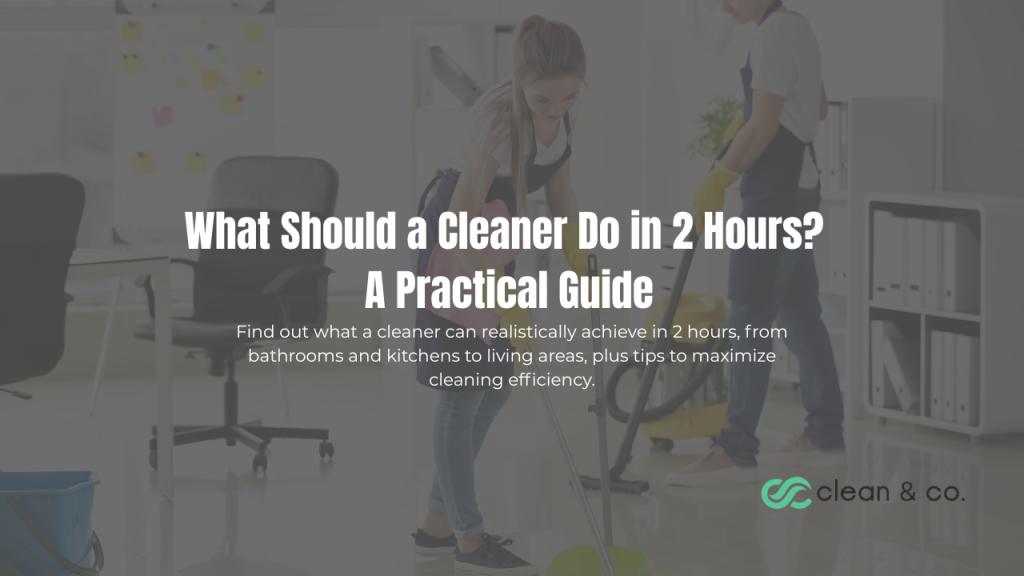 What Should a Cleaner Do in 2 Hours